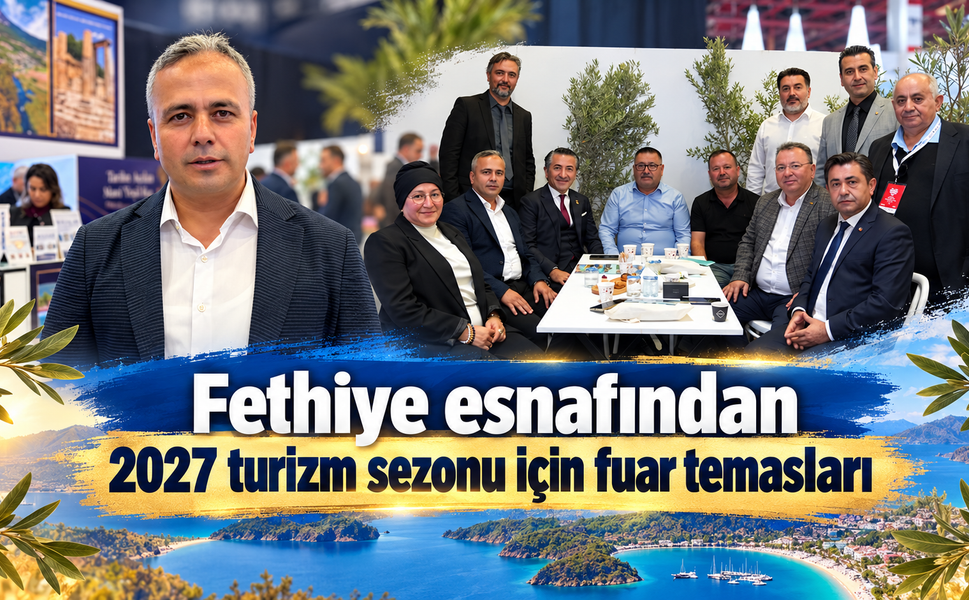 Fethiye esnafından 2027 turizm sezonu için fuar temasları