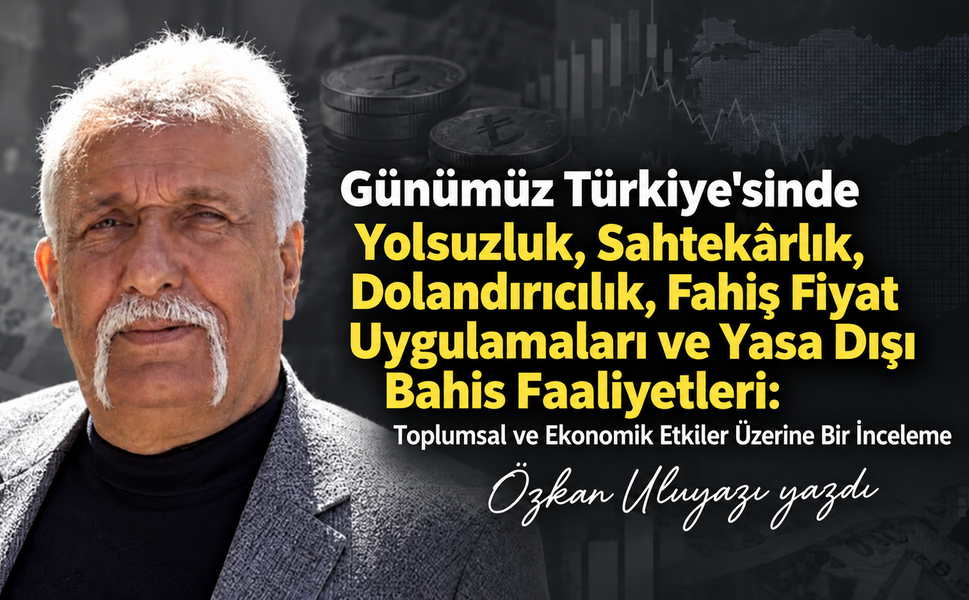 Günümüz Türkiye'sinde Yolsuzluk, Sahtekârlık, Dolandırıcılık...