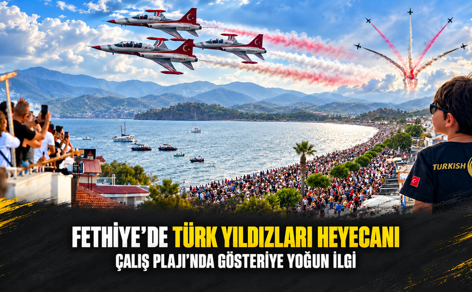 Fethiye’de Türk Yıldızları heyecanı