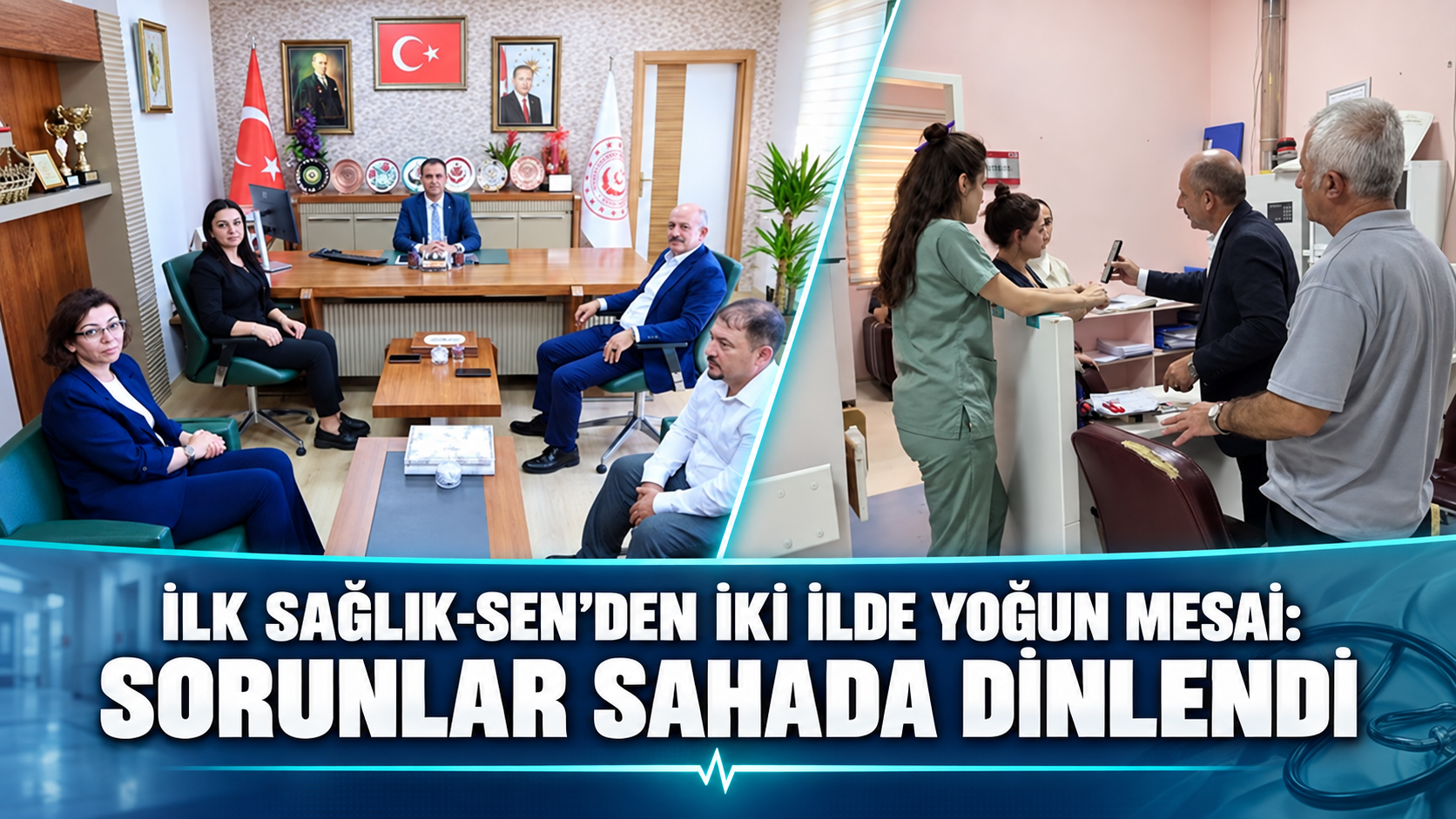 İlk Sağlık-Sen’den Yoğun Mesai: Sorunlar Sahada Dinlendi