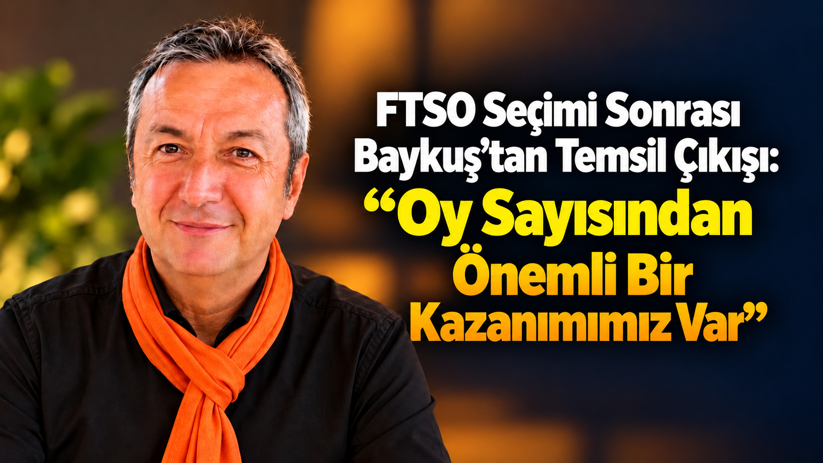FTSO Seçimi Sonrası Baykuş’tan Temsil Çıkışı