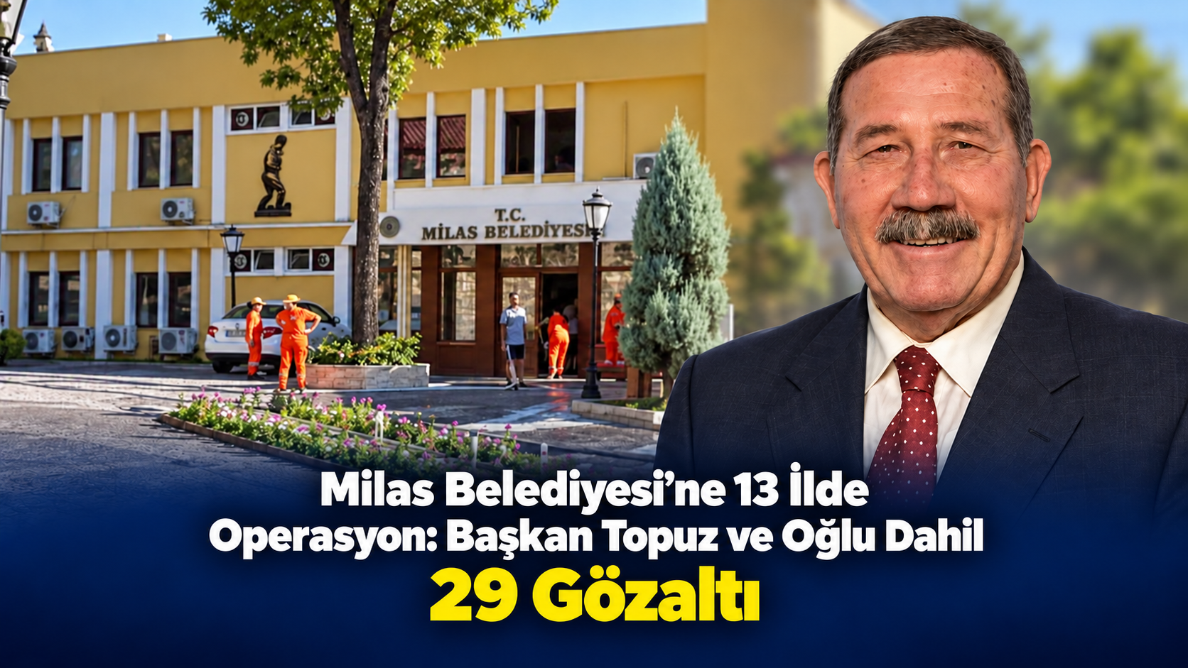 Milas Belediyesi’ne 13 İlde Operasyon