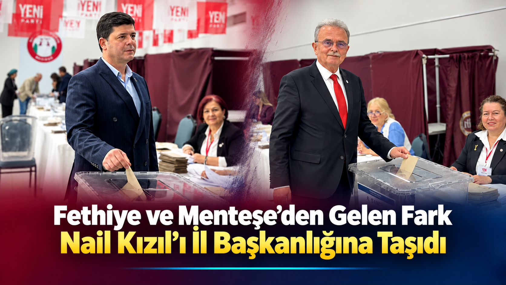Fethiye ve Menteşe Nail Kızıl’ı İl Başkanlığına Taşıdı