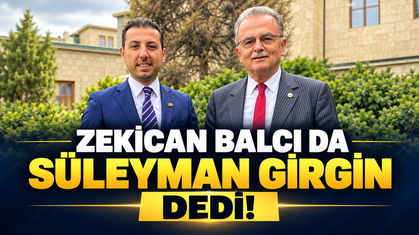 Zekican Balcı da Süleyman Girgin dedi
